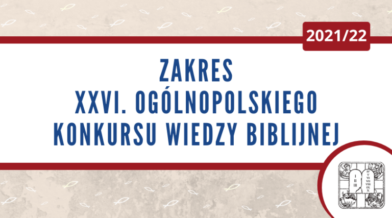 Zakres XXVI. Ogólnopolskiego Konkursu Wiedzy Biblijnej