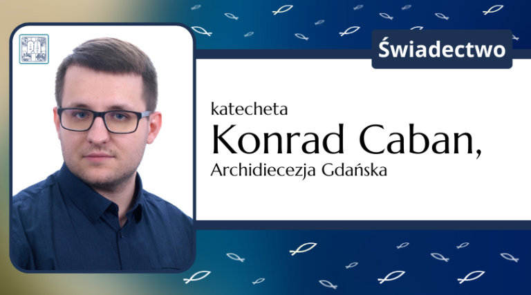 Świadectwo: Konrad Caban, katecheta