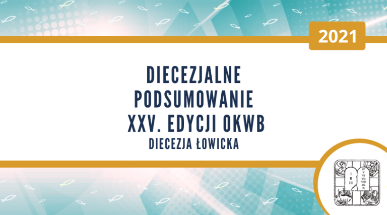 Diecezja Łowicka: Podsumowanie etapu diecezjalnego 25. OKWB