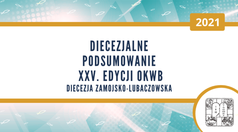 Diecezja Zamojsko-Lubaczowska: Podsumowanie etapu diecezjalnego 25. OKWB