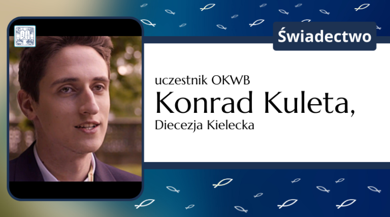 Świadectwo: Konrad Kuleta, uczestnik OKWB