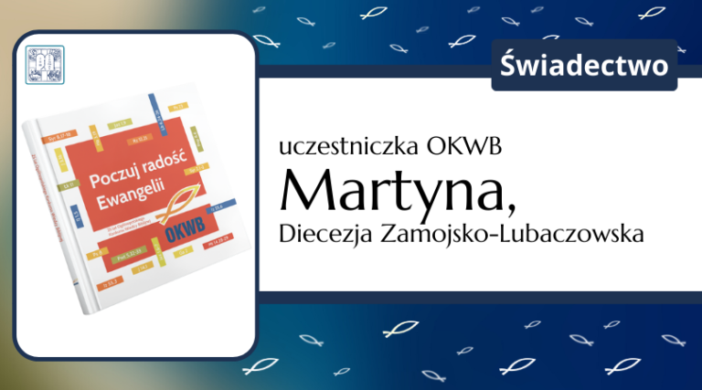 Świadectwo: Martyna, diecezja zamojsko-lubaczowska