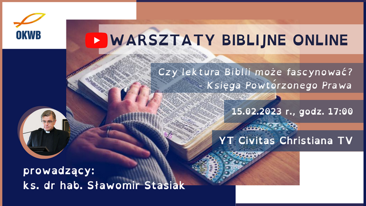Warsztaty biblijne online pt.: „Czy lektura Biblii może fascynować? – Księga Powtórzonego Prawa” – 15 lutego 2023 r.
